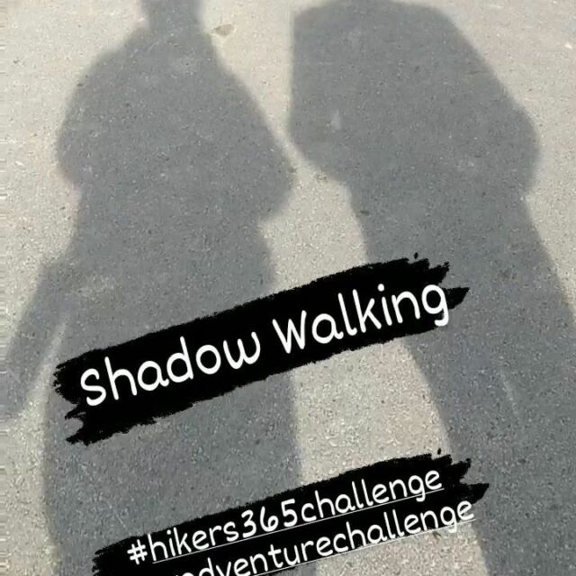 #hikers365challenge #myadventurechallenge 
#shadowalking